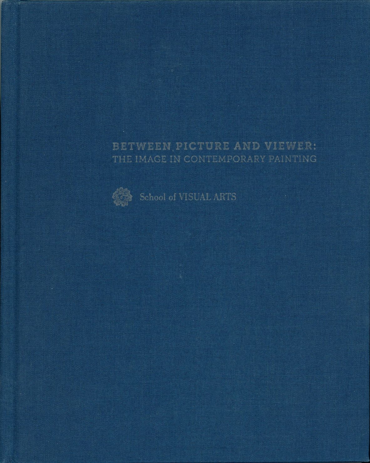 Between Picture and Viewer: The Image in Contemporary Painting