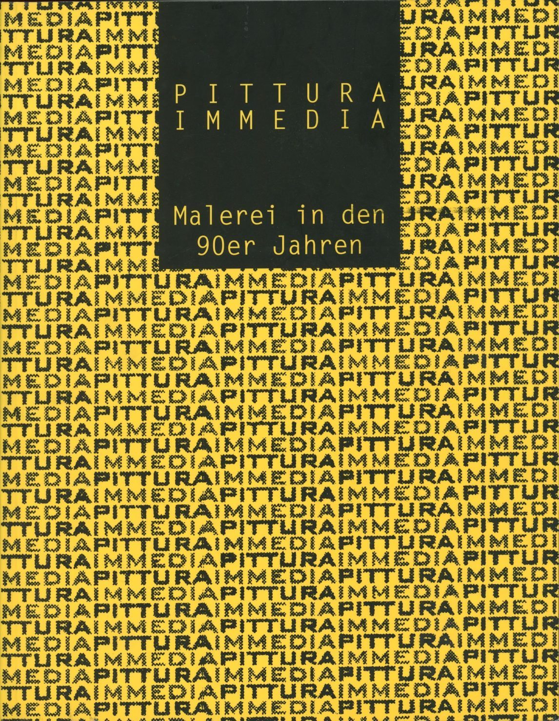 Pittura Immedia: Malerei in den 90er Jahren