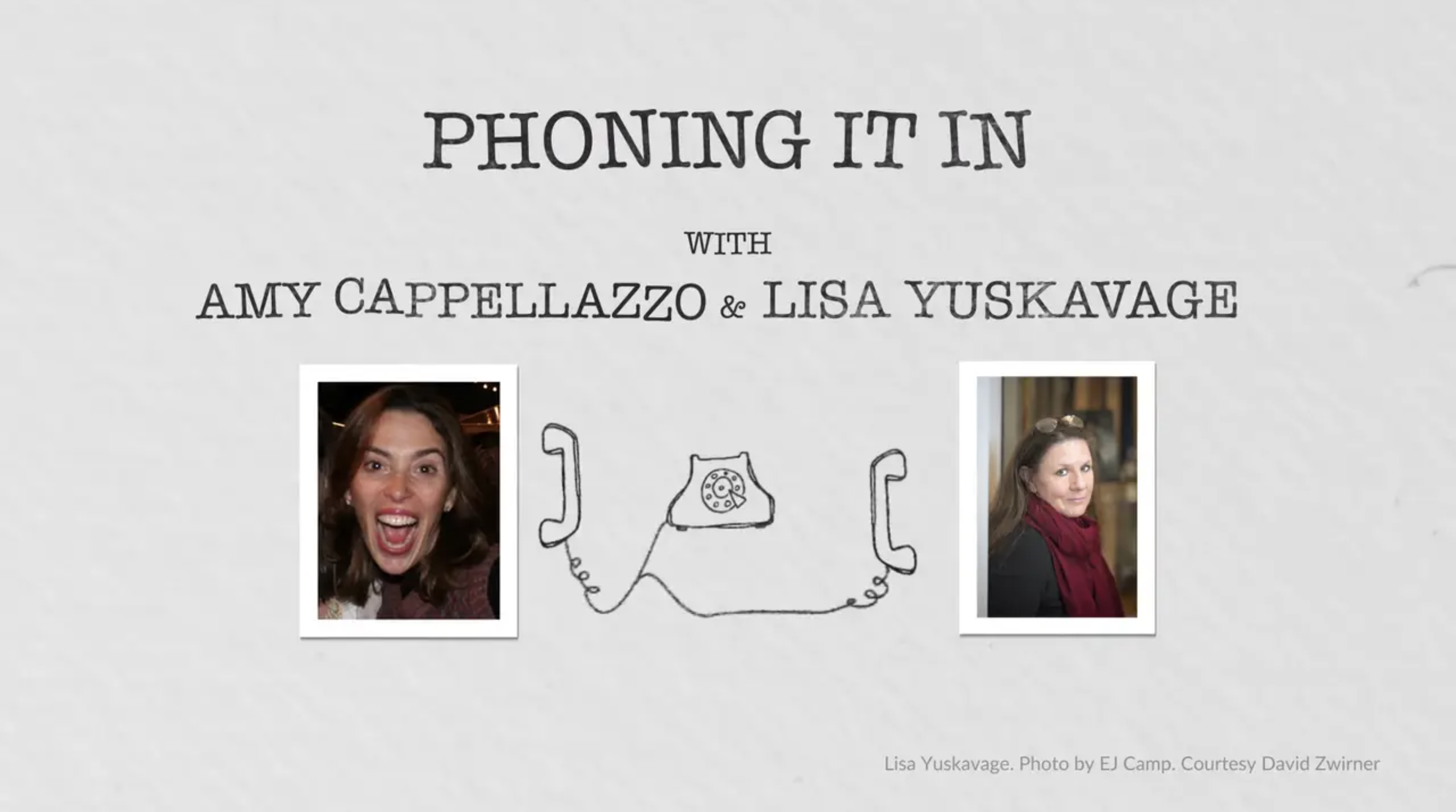Phoning It In with Amy Cappellazzo & Lisa Yuskavage
