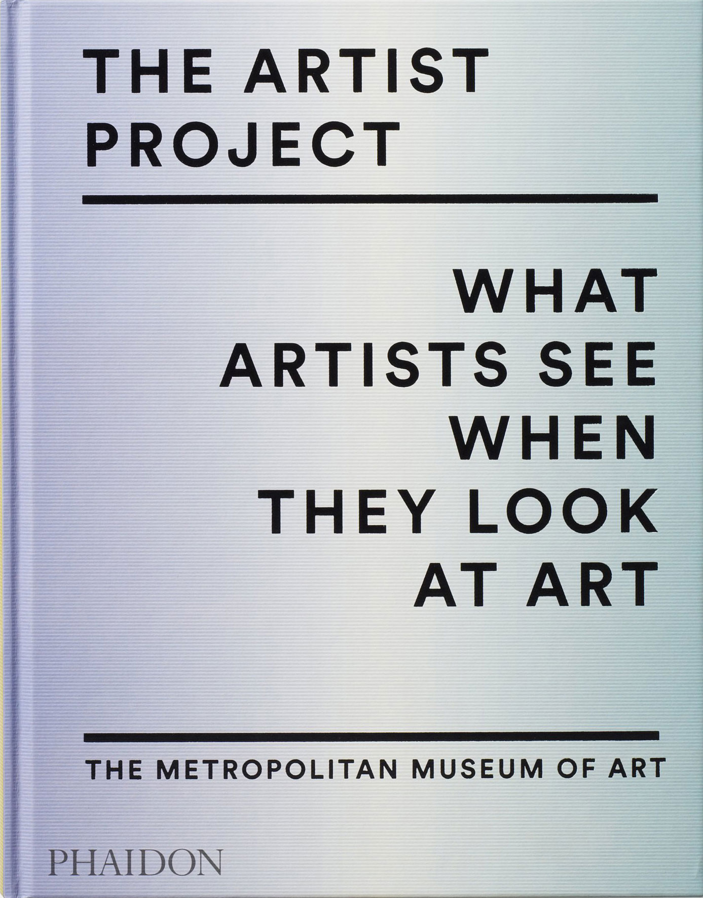 The Artist Project: What Artists See When They Look At Art
