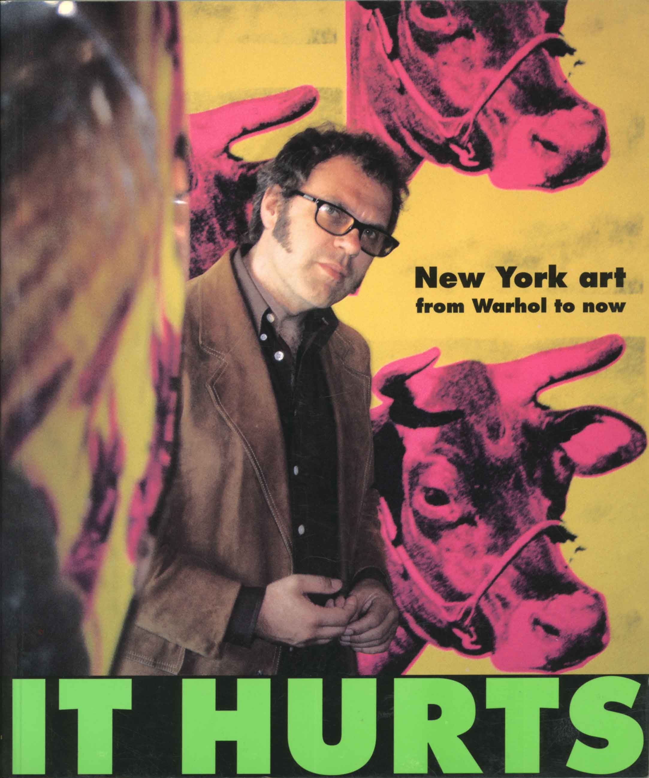 It Hurts: New York Art from Warhol to Now