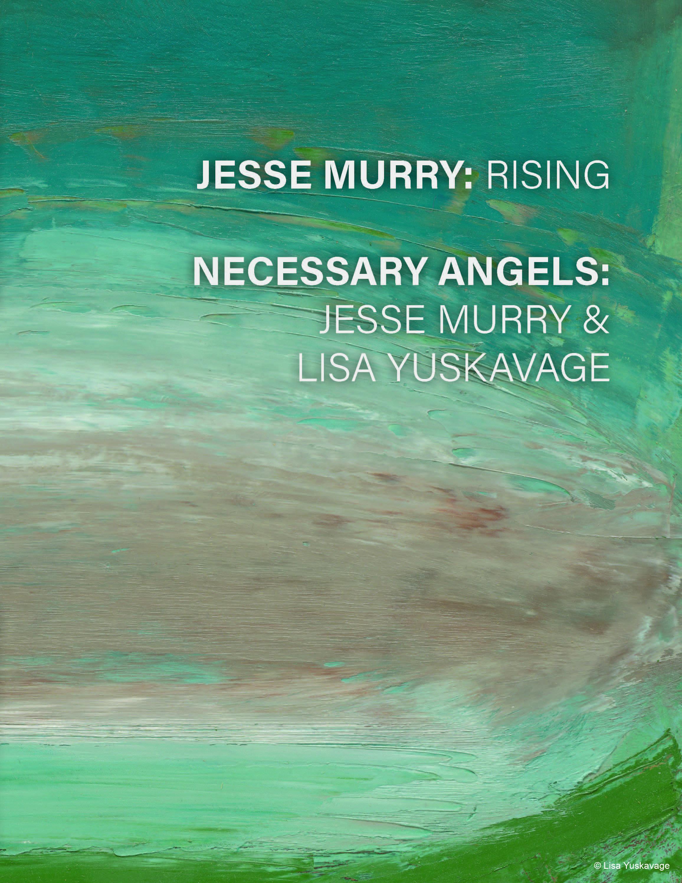 Jesse Murry: Rising / Necessary Angels: Jesse Murry & Lisa Yuskavage