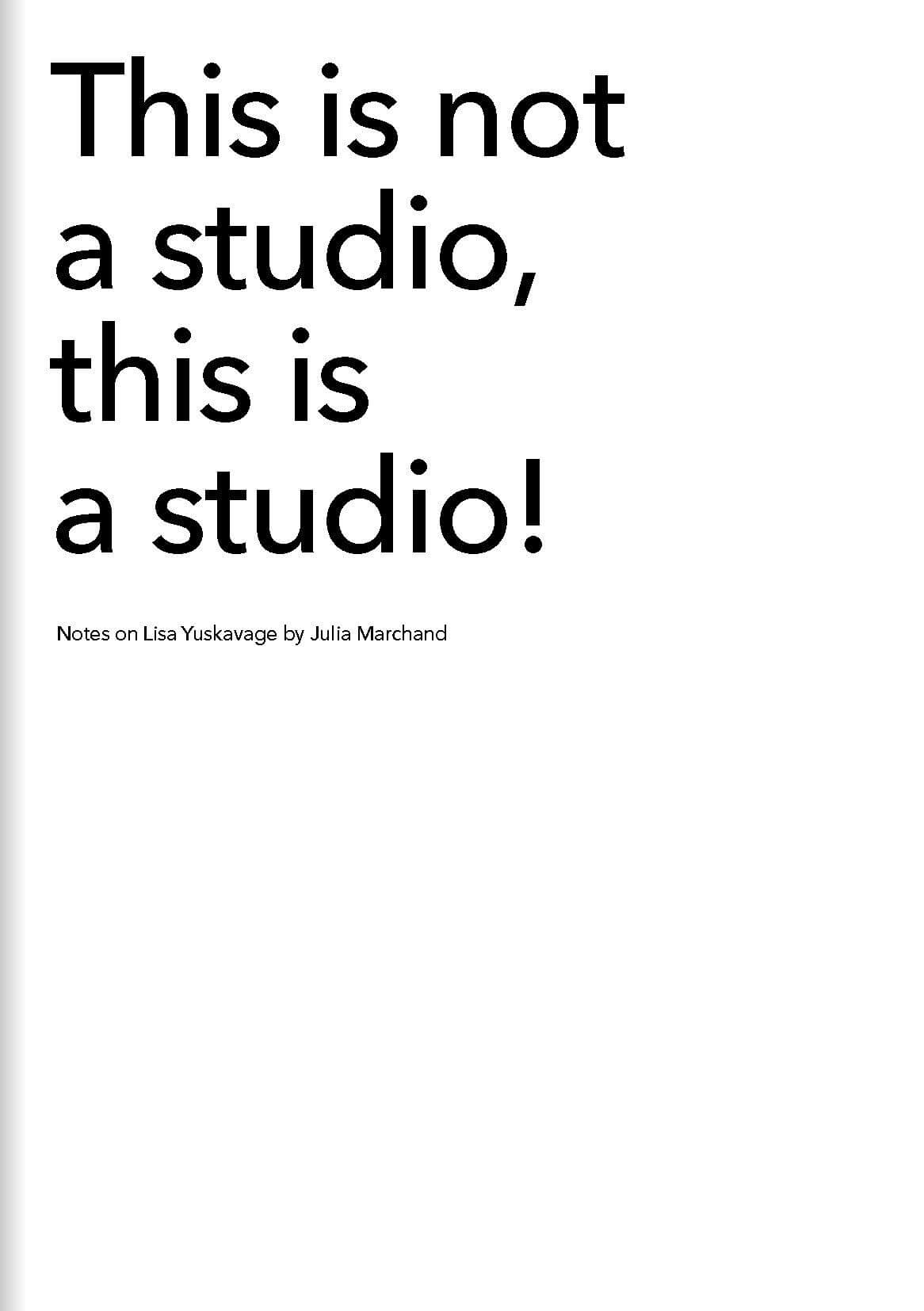This is not a studio, this is a studio!