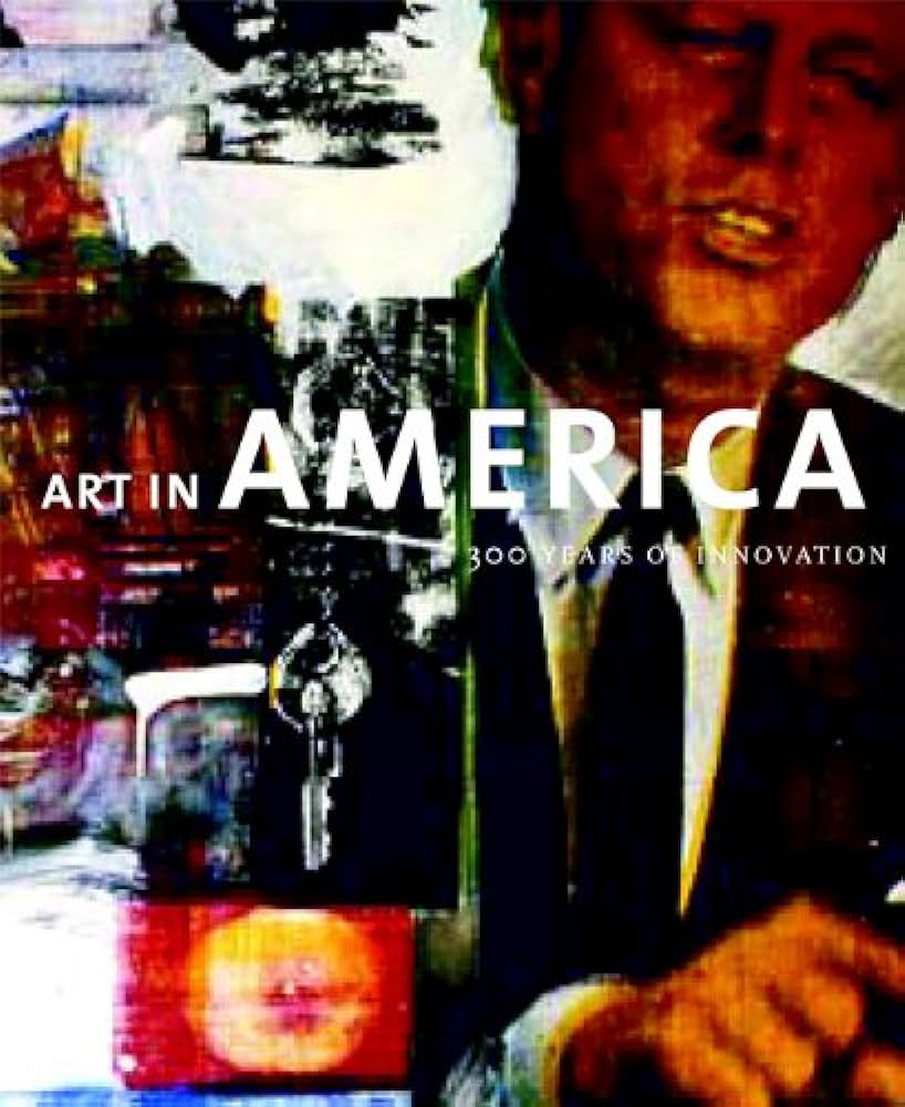 Art in America: Three Hundred Years of Innovation